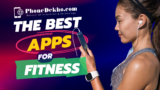 The Best Fitness Apps of 2023