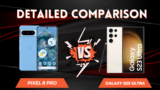 Pixel 8 Pro vs Samsung Galaxy S23 Ultra – Detailed Review & Comparison