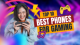 Top 10 Best Smartphones for Gaming in 2023: A Comprehensive Guide